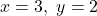 x=3,\ y=2