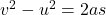  v^2 - u^2 = 2as 