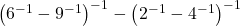 \left(6^{-1}-9^{-1}\right)^{-1} - \left(2^{-1}-4^{-1}\right)^{-1}
