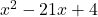 x^2 - 21x + 4