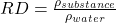 RD = \frac{\rho_{substance}}{\rho_{water}}