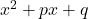 x^2 + px + q