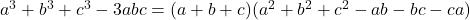  a^3 + b^3 + c^3 - 3abc = (a+b+c)(a^2 + b^2 + c^2 - ab - bc - ca) 