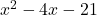 x^2 - 4x - 21