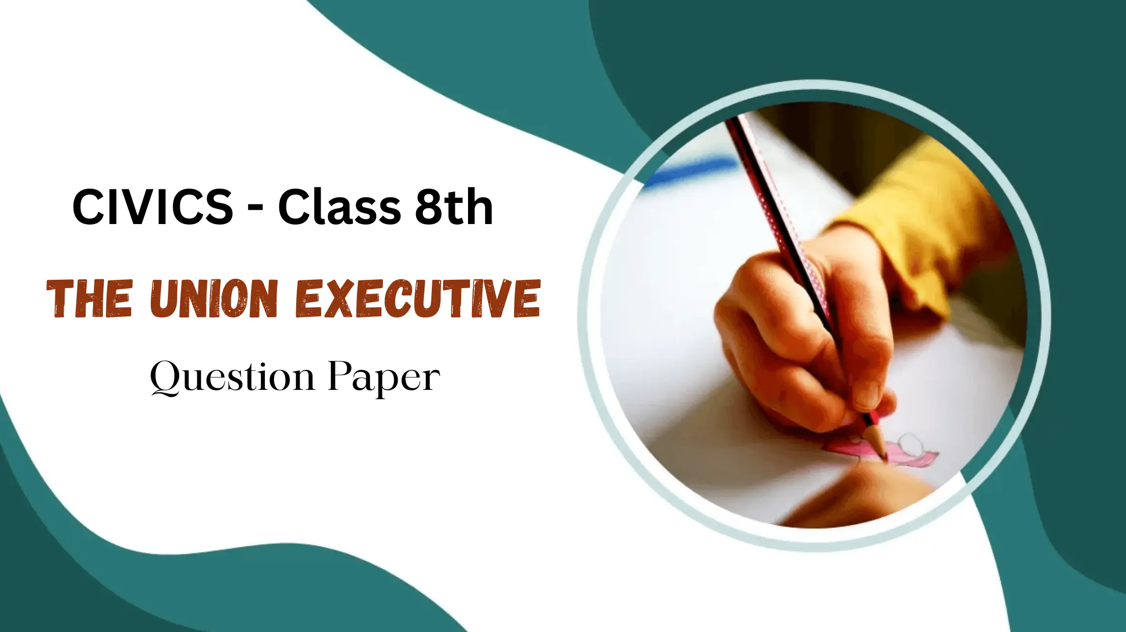 CIVICS - The Union Executive Class 8th