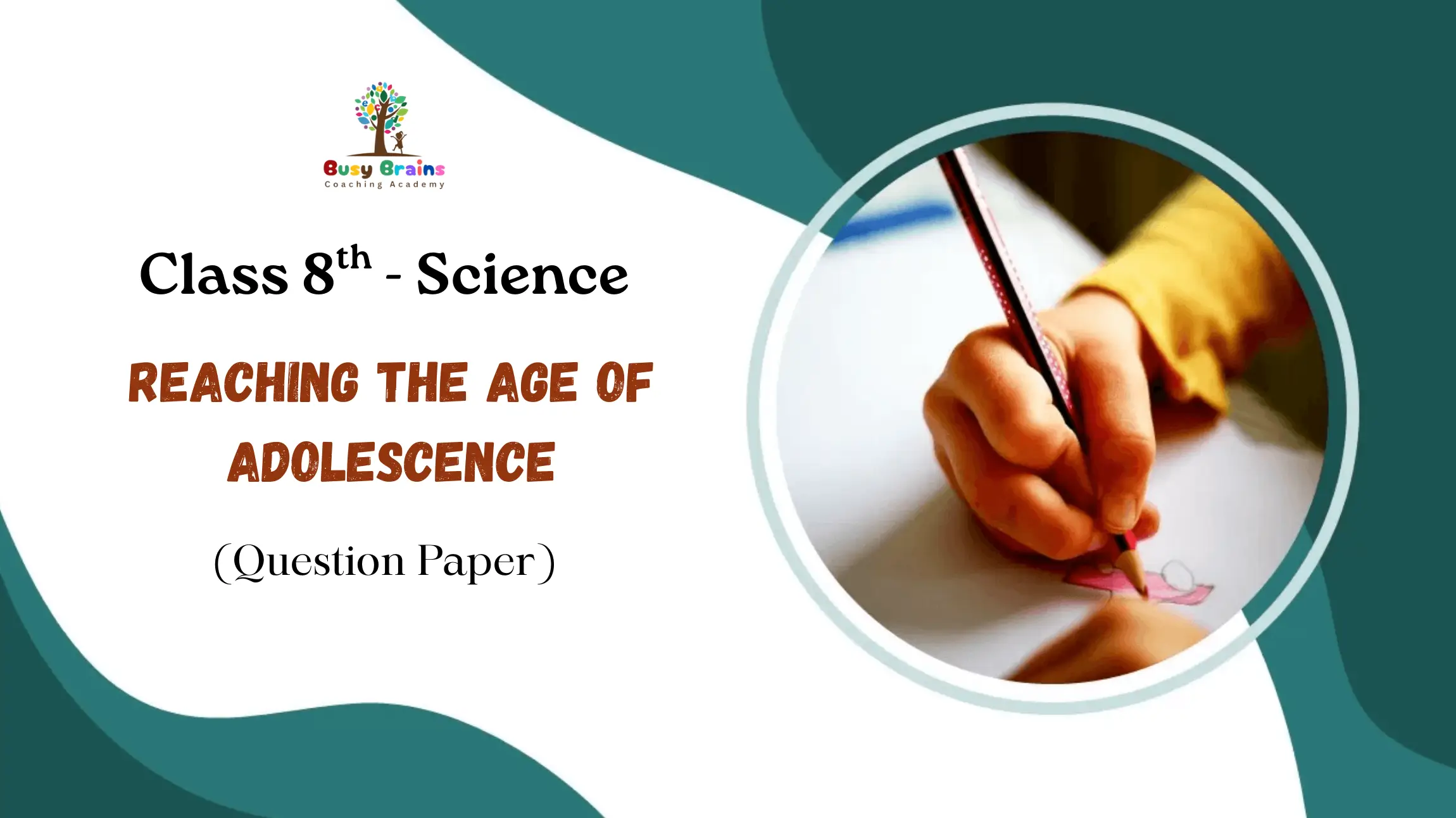 Reaching the Age of Adolescence - Question Paper