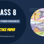 Mineral and Power Resources Class 8 Question Answer Worksheet