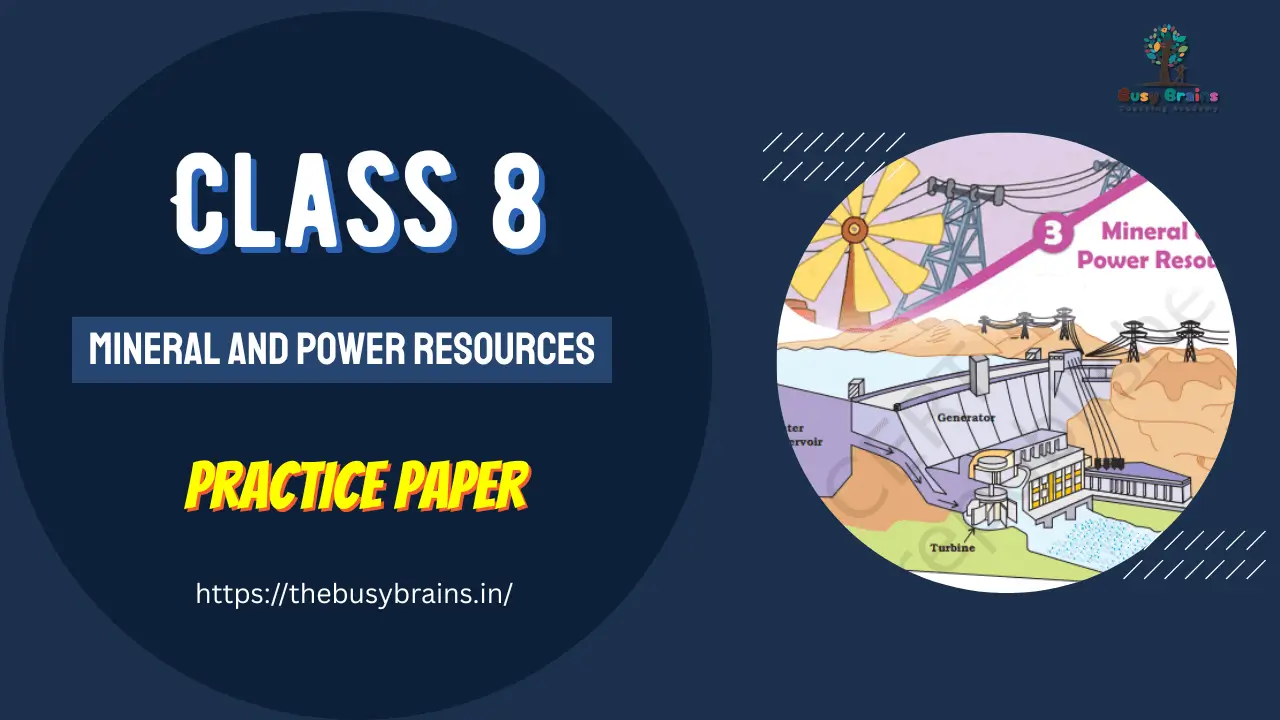 Mineral and Power Resources Class 8 Question Answer Worksheet