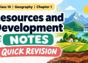 Class 10 Geography Quick Revision Notes